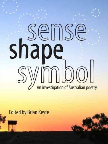 Sense, Shape, Symbol: An Investigation into Australian Poetry Contemporary literature