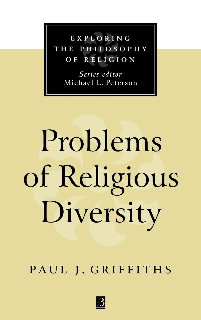 Problems of Religious Diversity (Exploring the Philosophy of Religion) Philosophy