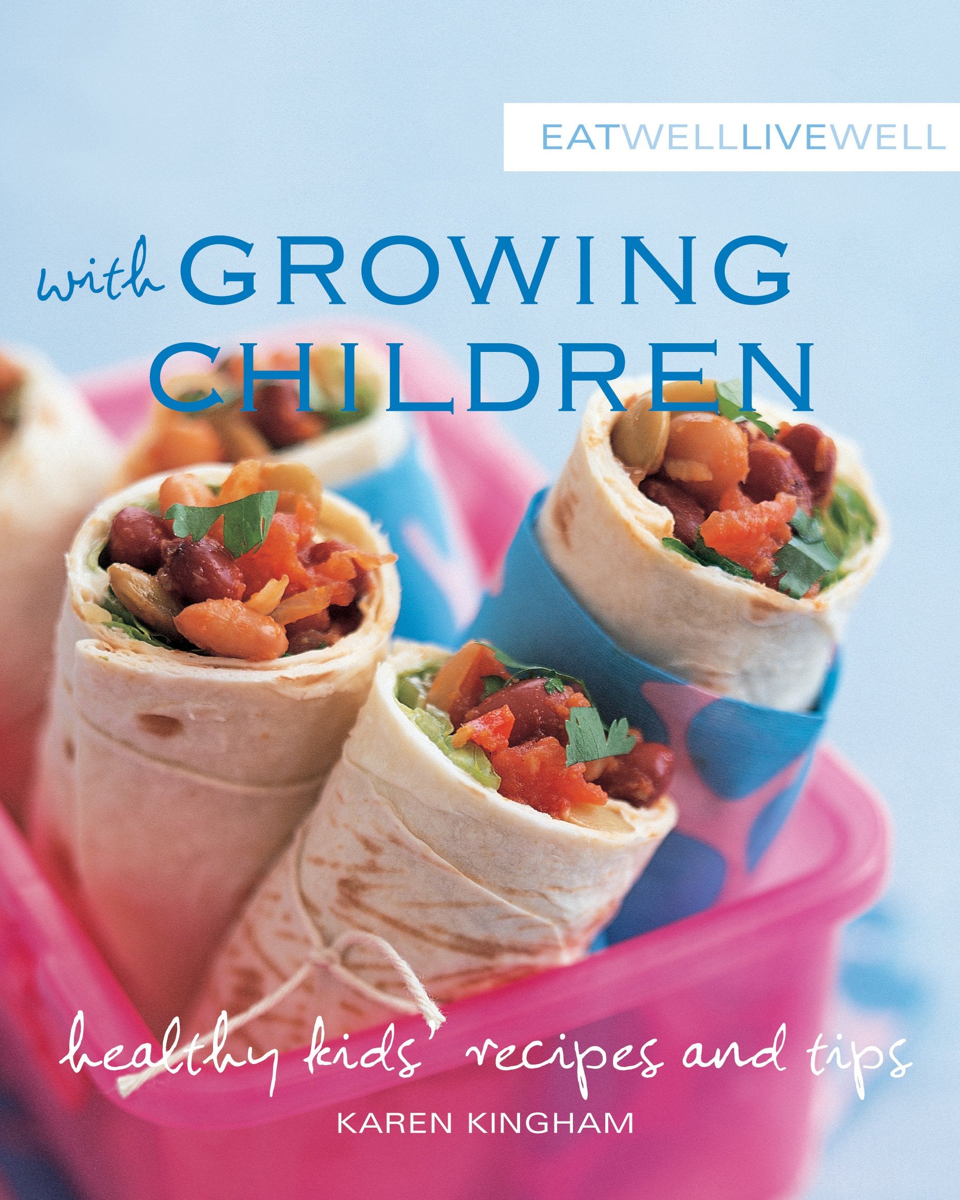 Eat Well Live Well with Growing Children book