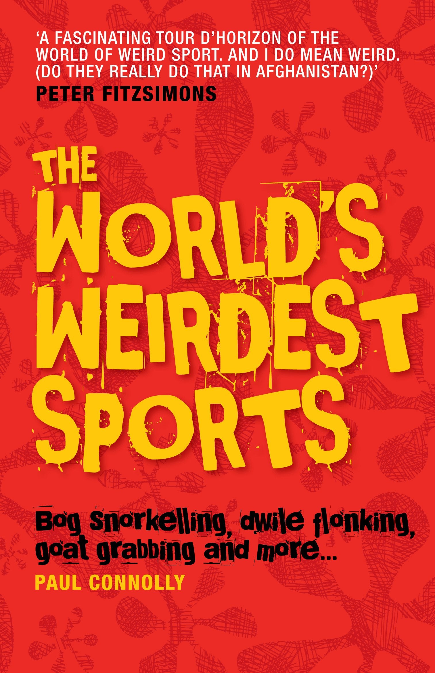 The World's Weirdest Sports: Bog Snorkelling, Dwyle Flunking and Goat Grabbing and more Leisure & Fun
