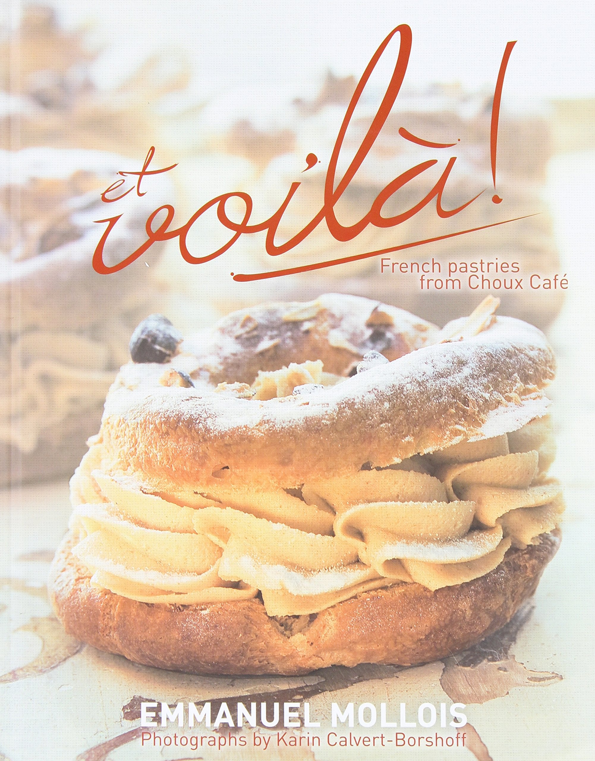 Et Voilà: French Pastries from Choux Cafe Cooking & Enjoying