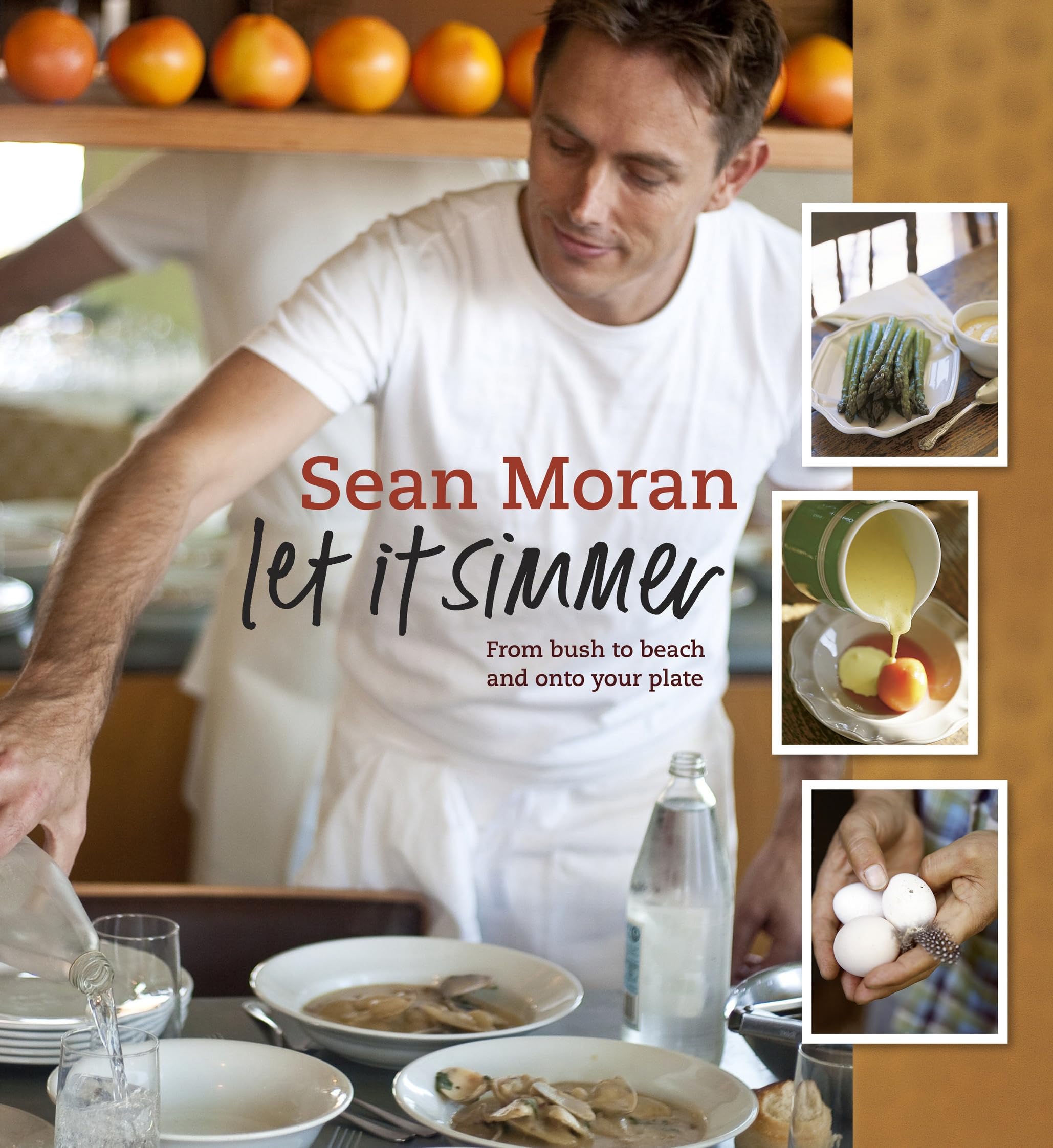 Let it Simmer: From bush to beach and onto your plate book