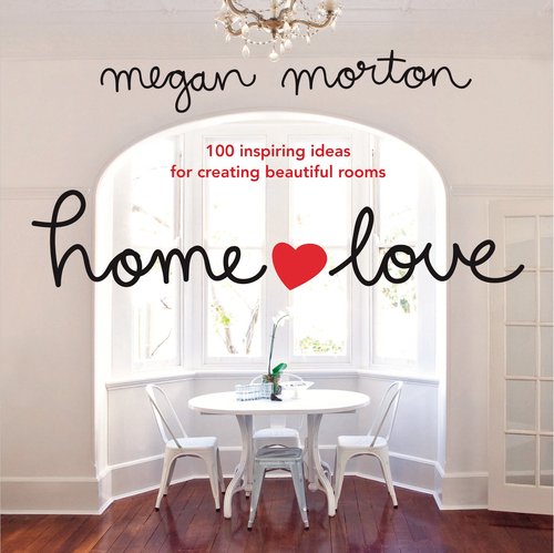 Home Love: 100 Inspiring Ideas for Creating Beautiful Rooms Architecture