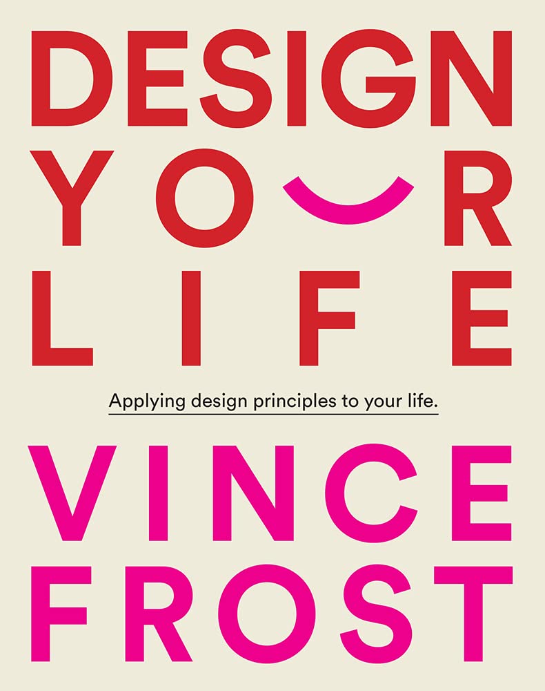 Design Your Life: Applying Design Principles to Your Life Film, Art & Culture