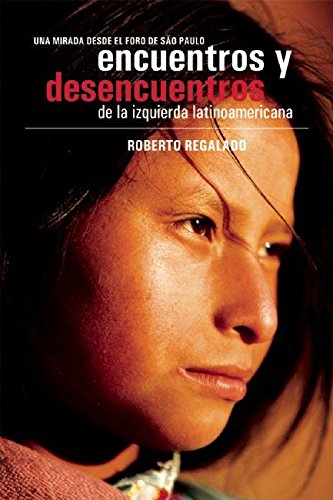 Encuentros y Desencuentros de la Izquierda Latinoamericana: Una Mirada Desde El Foro De Sao Paulo Foreign Languages ​​& Dictionaries