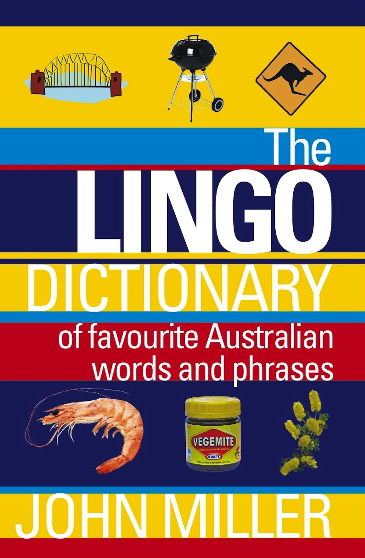 The Lingo Dictionary: Of Favourite Australian Words and Phrases Social Sciences