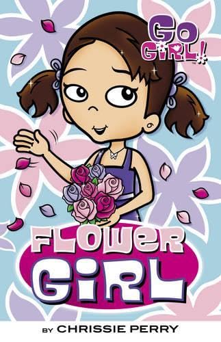 Go Girl! #30 Flower Girl Books