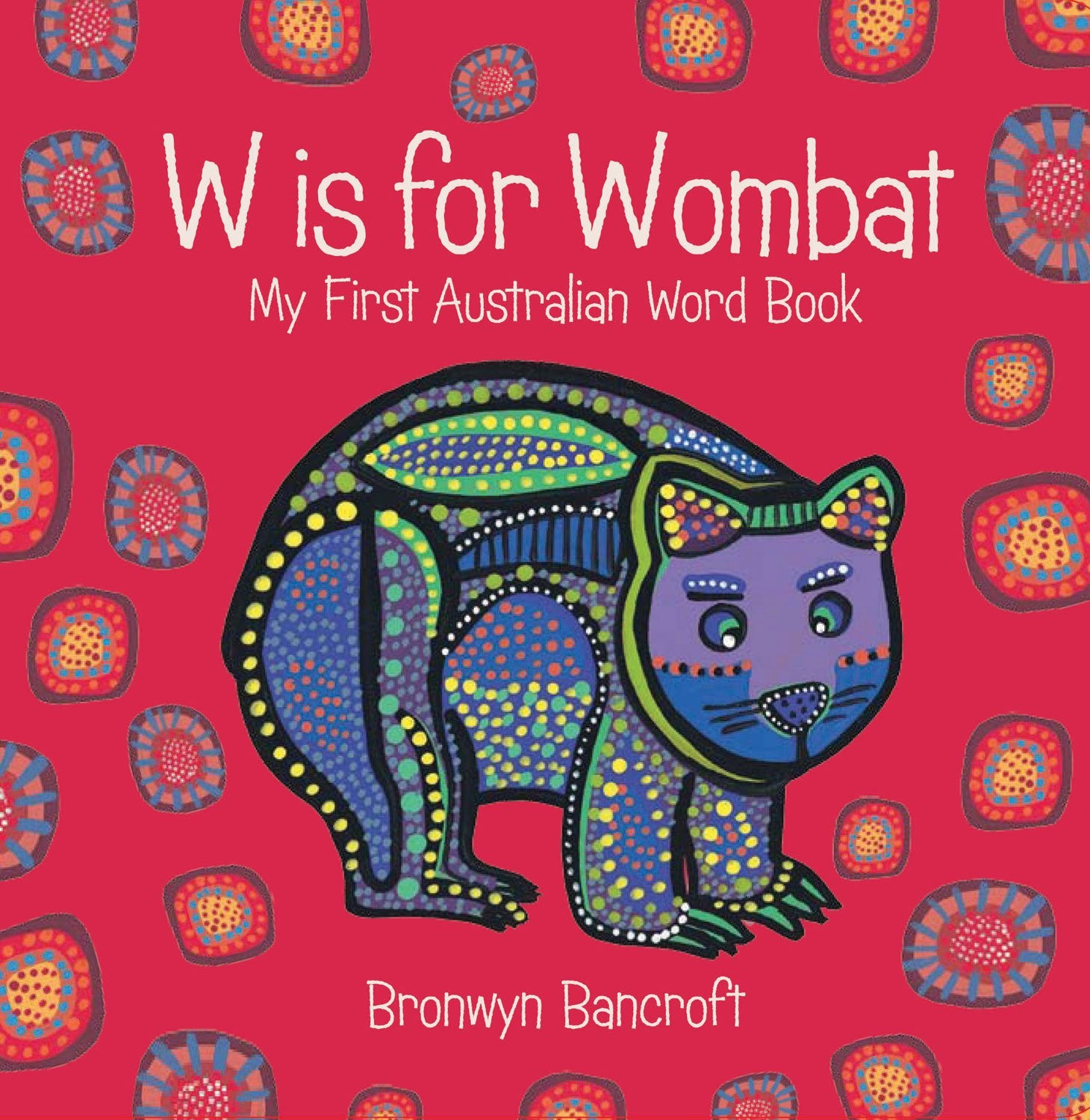 W Is for Wombat: My First Australian Word Book Non-fiction