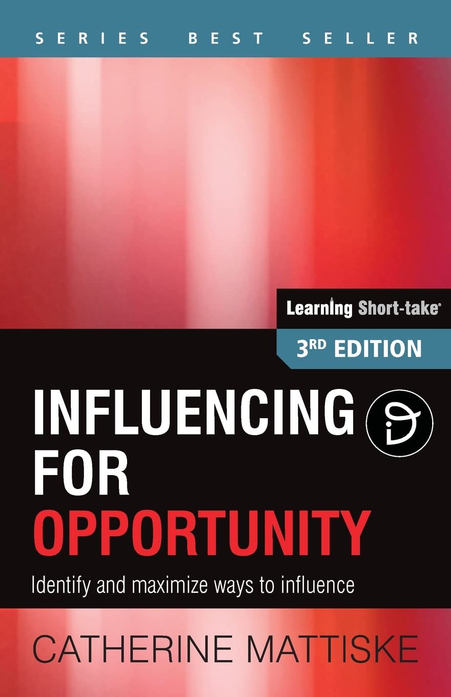 Influencing for Opportunity: Identify and maximize ways to influence book