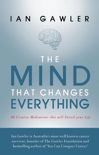 The Mind That Changes Everything: 48 Creative Meditations the Will Enrich Your Life Leisure, Home & Garden