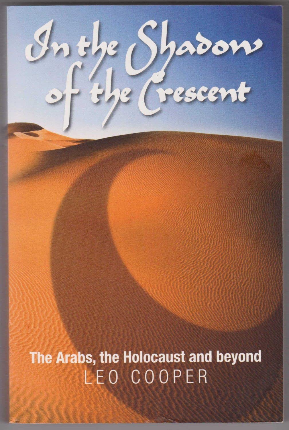 In the Shadow of the Crescent The Arabs, the Holocaust and Beyond Social Sciences