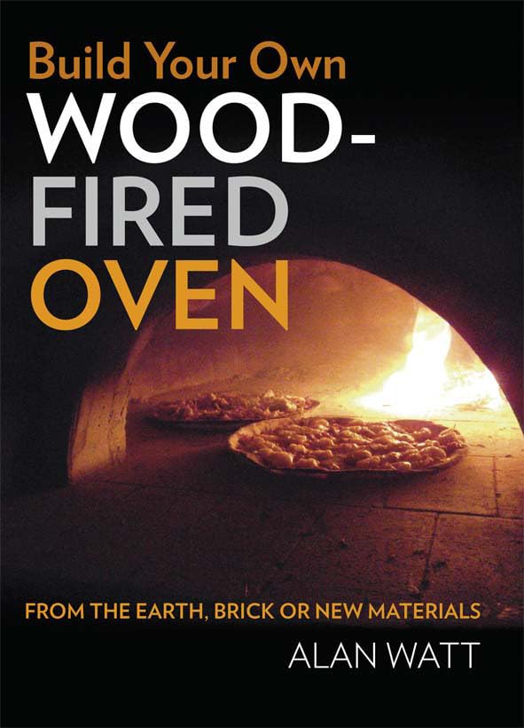 Build Your Own Wood-Fired Oven: From the earth, brick or new materials Hobbies & Crafts