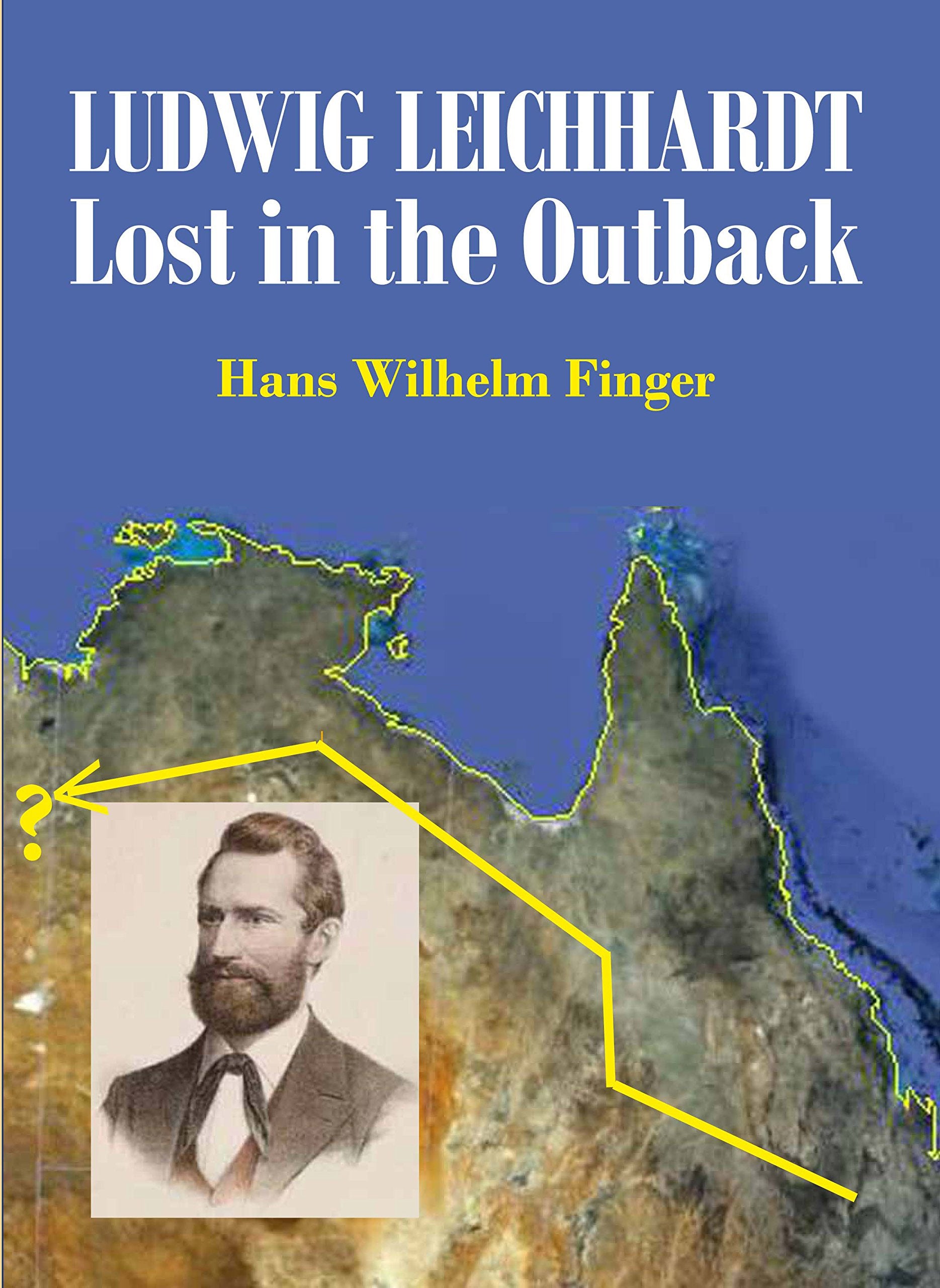 Ludwig Leichhardt: Lost in the Outback Politics & Society