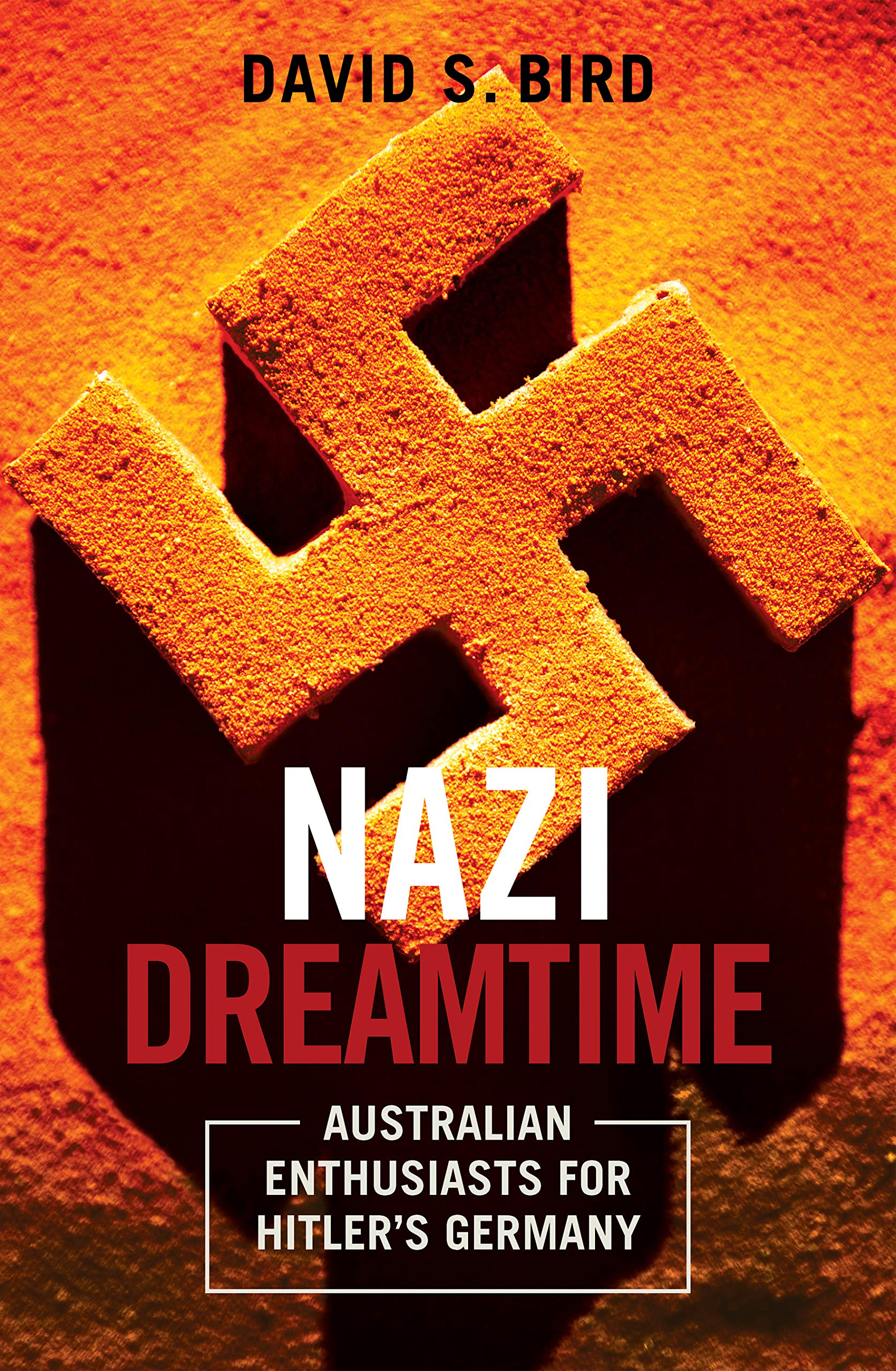 Nazi Dreamtime: Australian Enthusiasts for Hitler’s Germany book