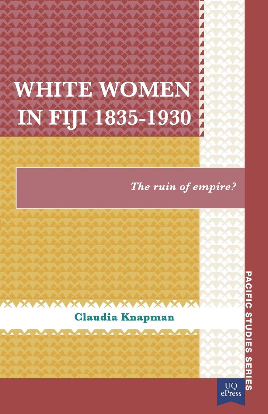 WHITE WOMEN IN FIJI 1835-1930 (Pacific Studies) Books