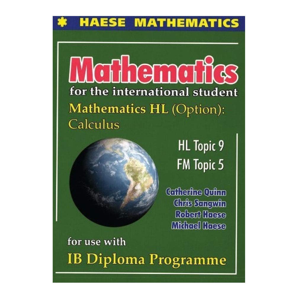 MATHEMATICS FOR THE INTERNATIONAL STUDENT: MATHEMATICS HL (OPTION): CALCULUS (INCLUDES CD) Books