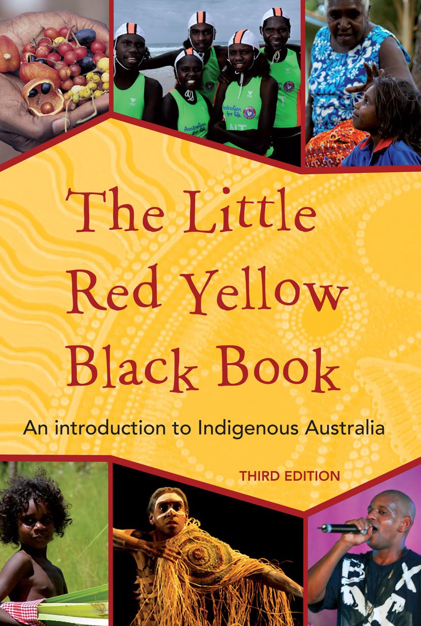 The Little Red Yellow Black Book: An Introduction to Indigenous Australia book