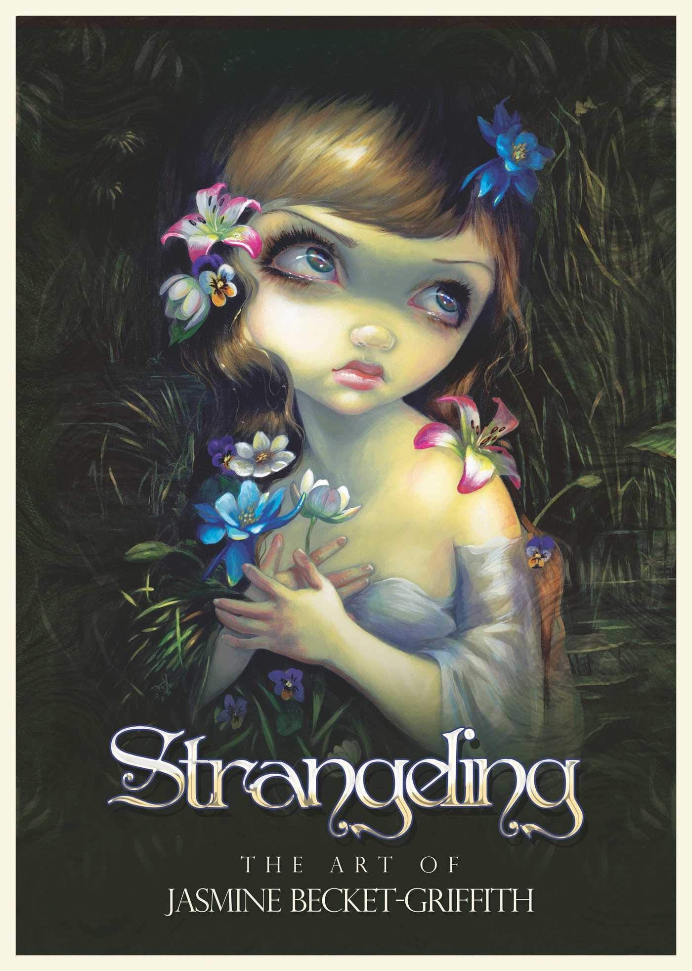 Strangeling: The Art of Jasmine Becket-Griffith Film, Art & Culture