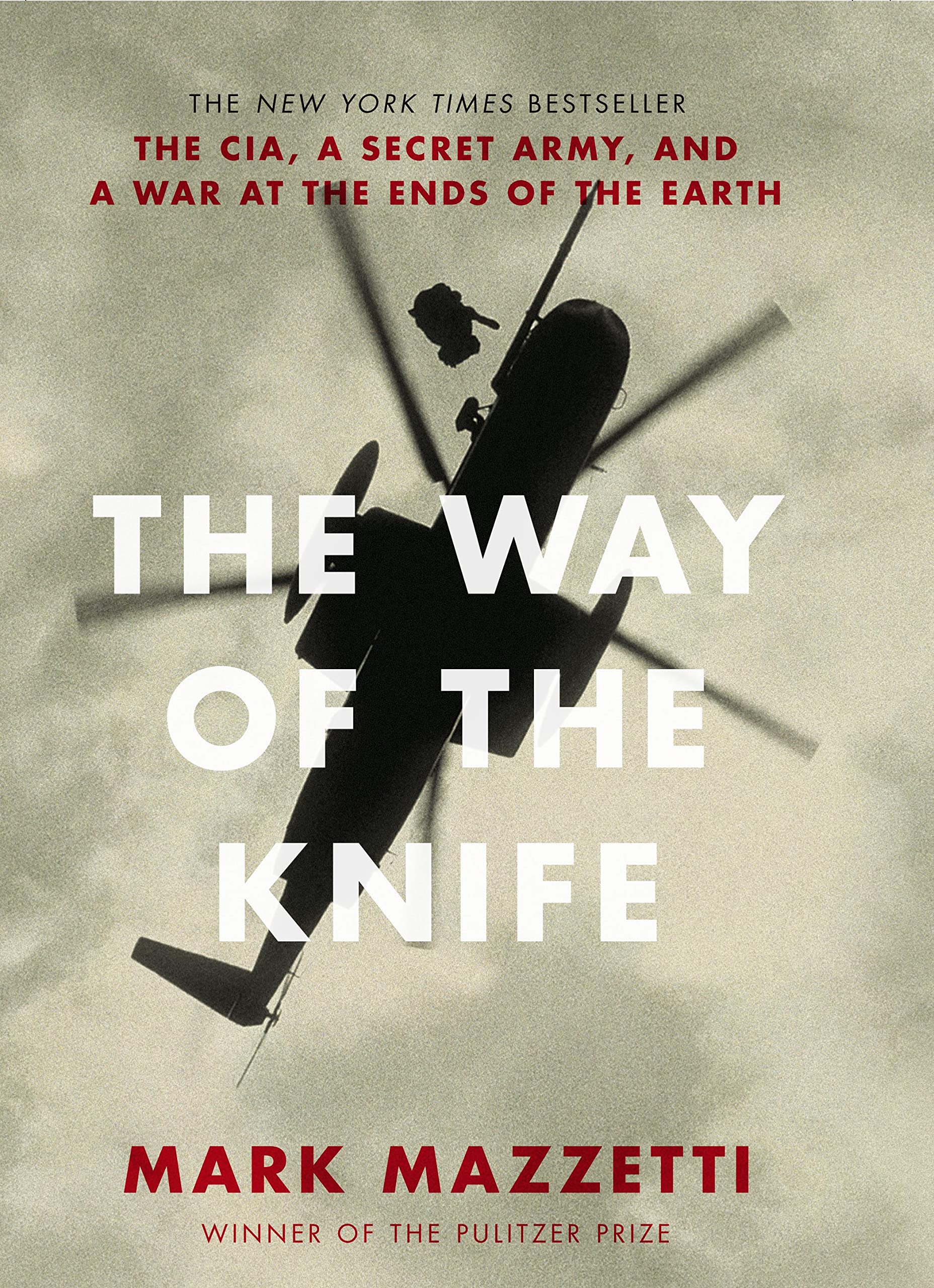 The Way of the Knife: the CIA, a secret army, and a war at the ends of the Earth book