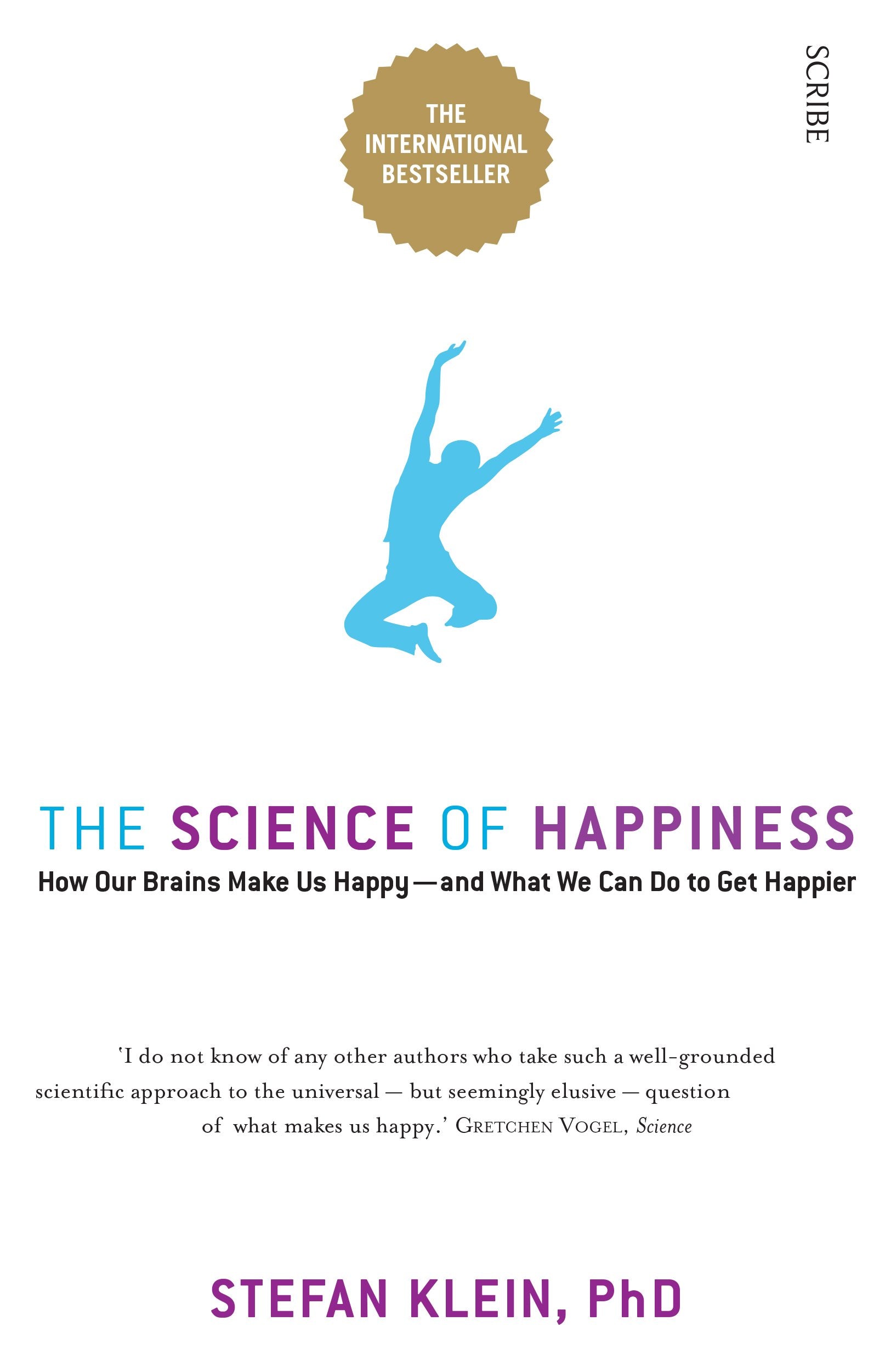 The Science of Happiness: How Our Brains Make Us Happy - And What We Can Do to Get Happier Business & Technology