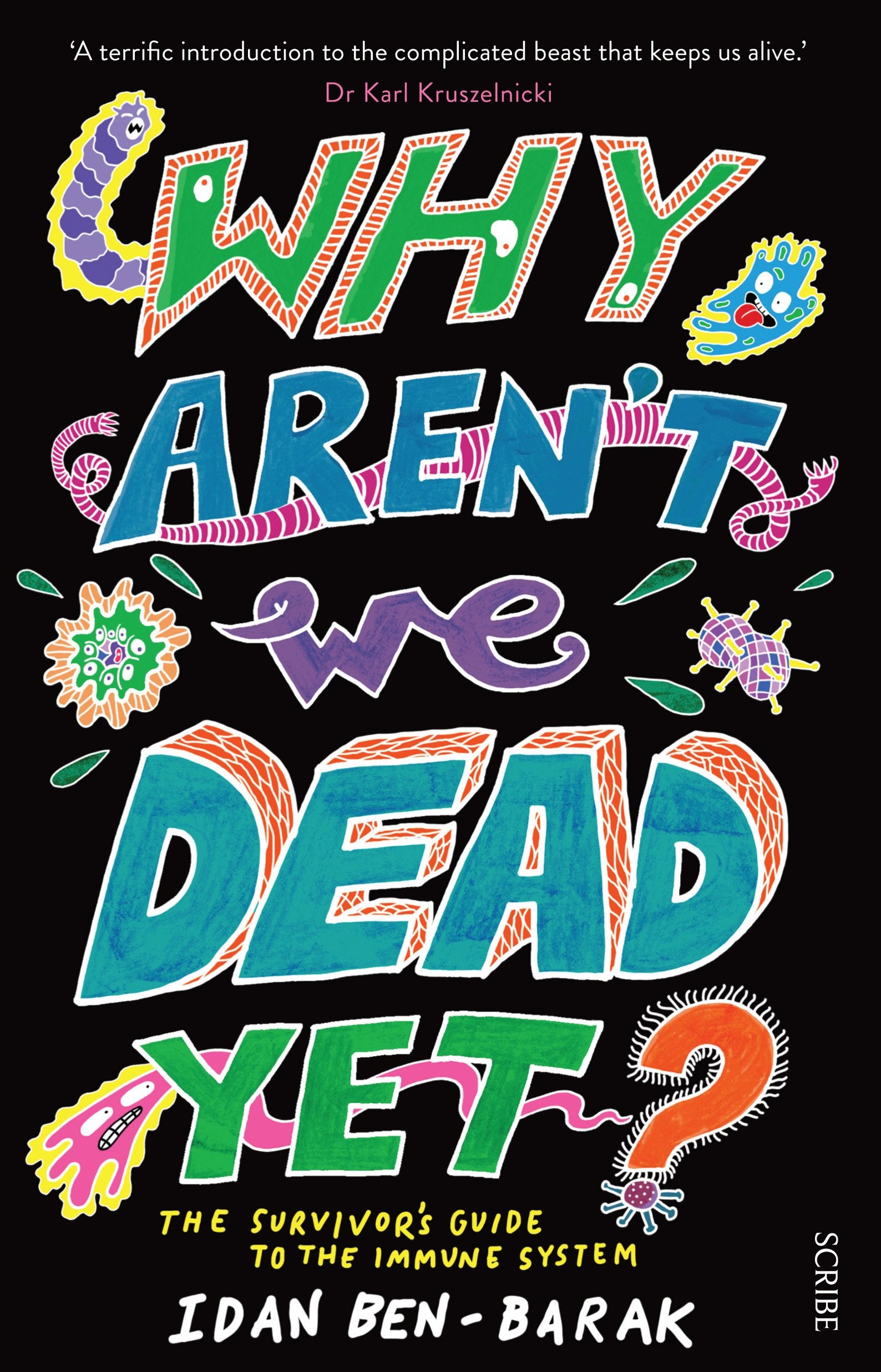 Why Aren't We Dead Yet?: the survivor’s guide to the immune system book