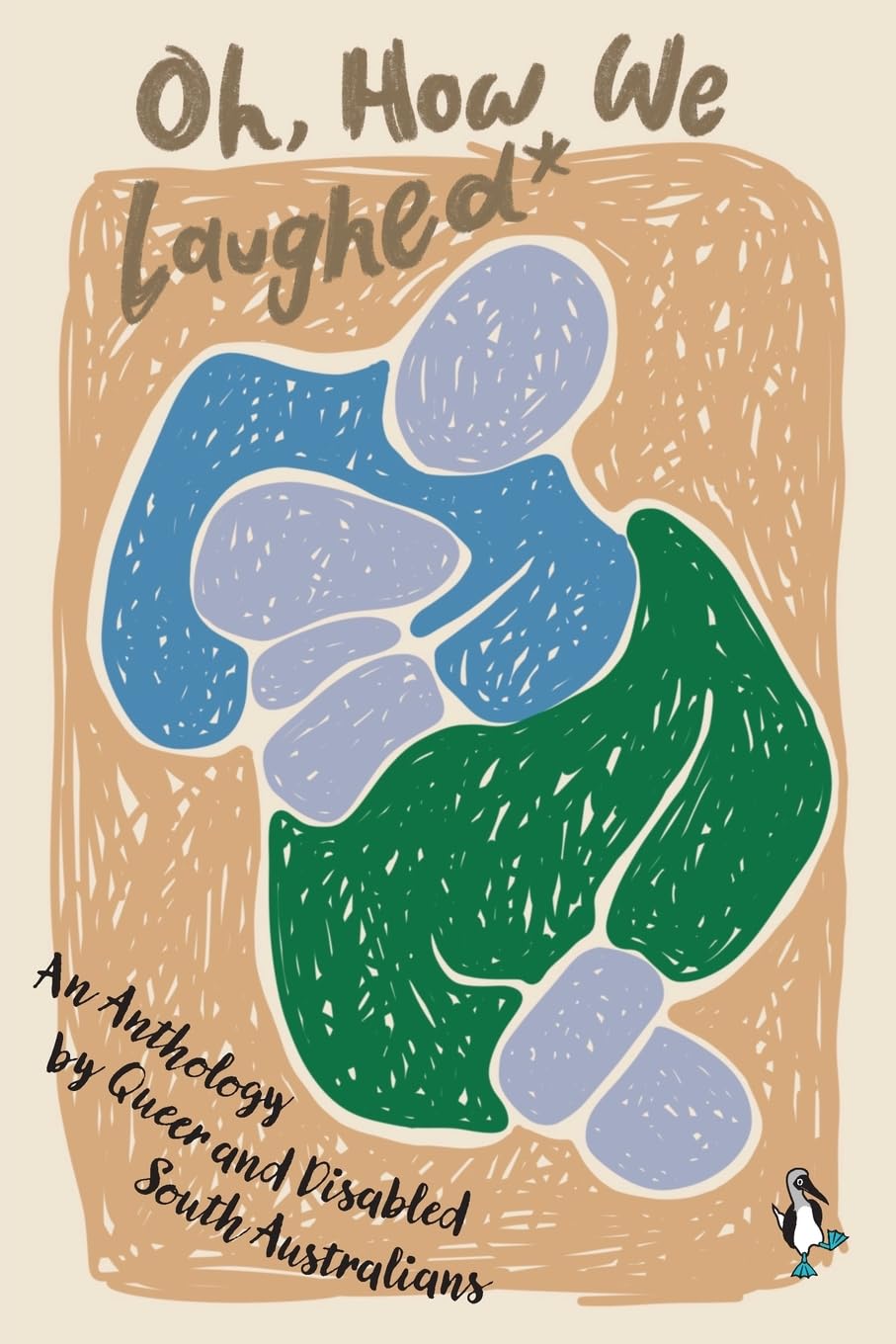 Oh, How We Laughed*: An Anthology by Queer and Disabled South Australians LGBTQ+