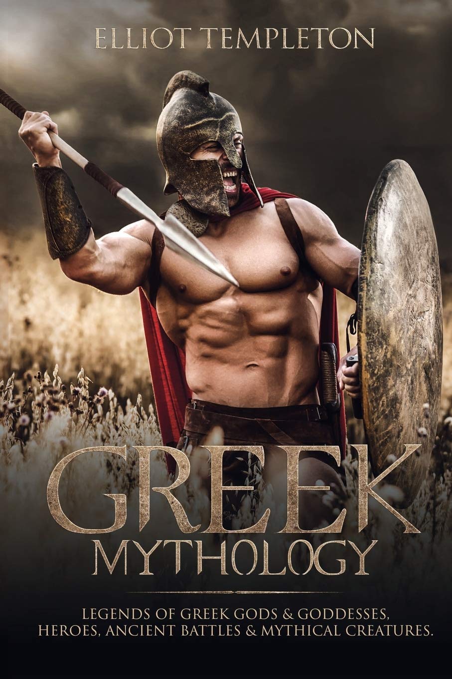 Greek Mythology: Legends of Greek Gods & Goddesses, Heroes, Ancient Battles & Mythical Creatures Fairy Tales & Legends