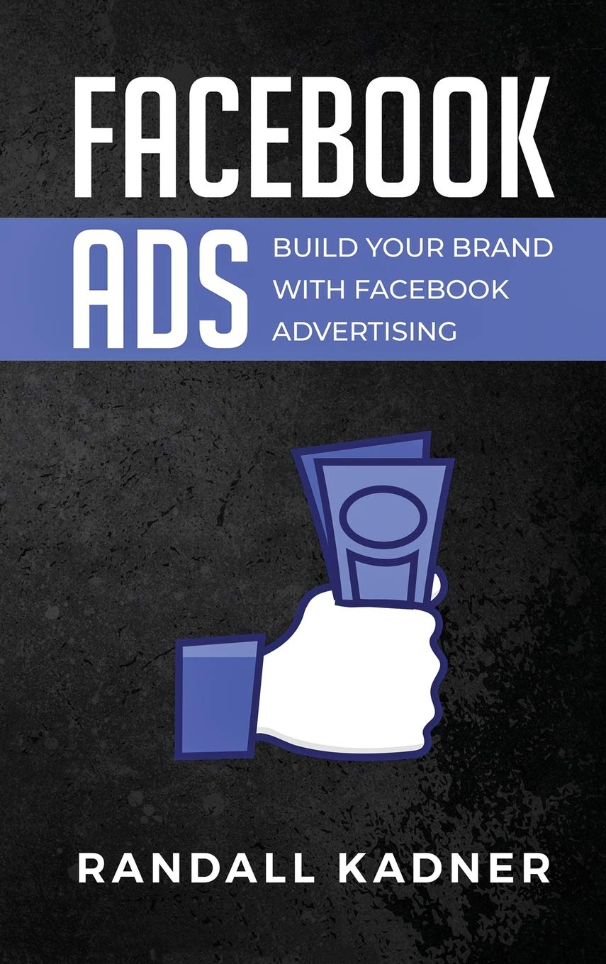 Facebook Ads: Build Your Brand With Facebook Advertising Business, Finance & Career