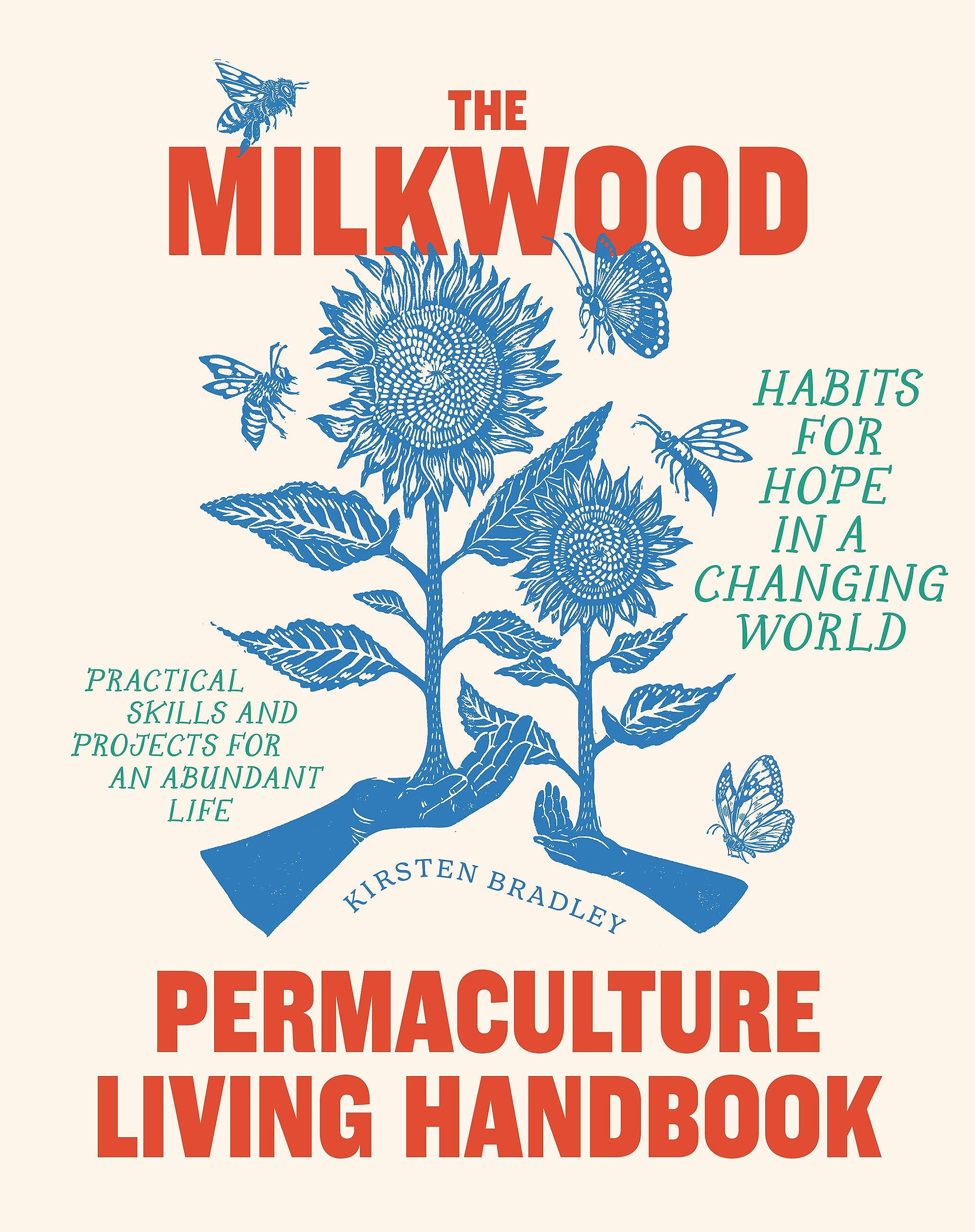 The Milkwood Permaculture Living Handbook Garden & Plants