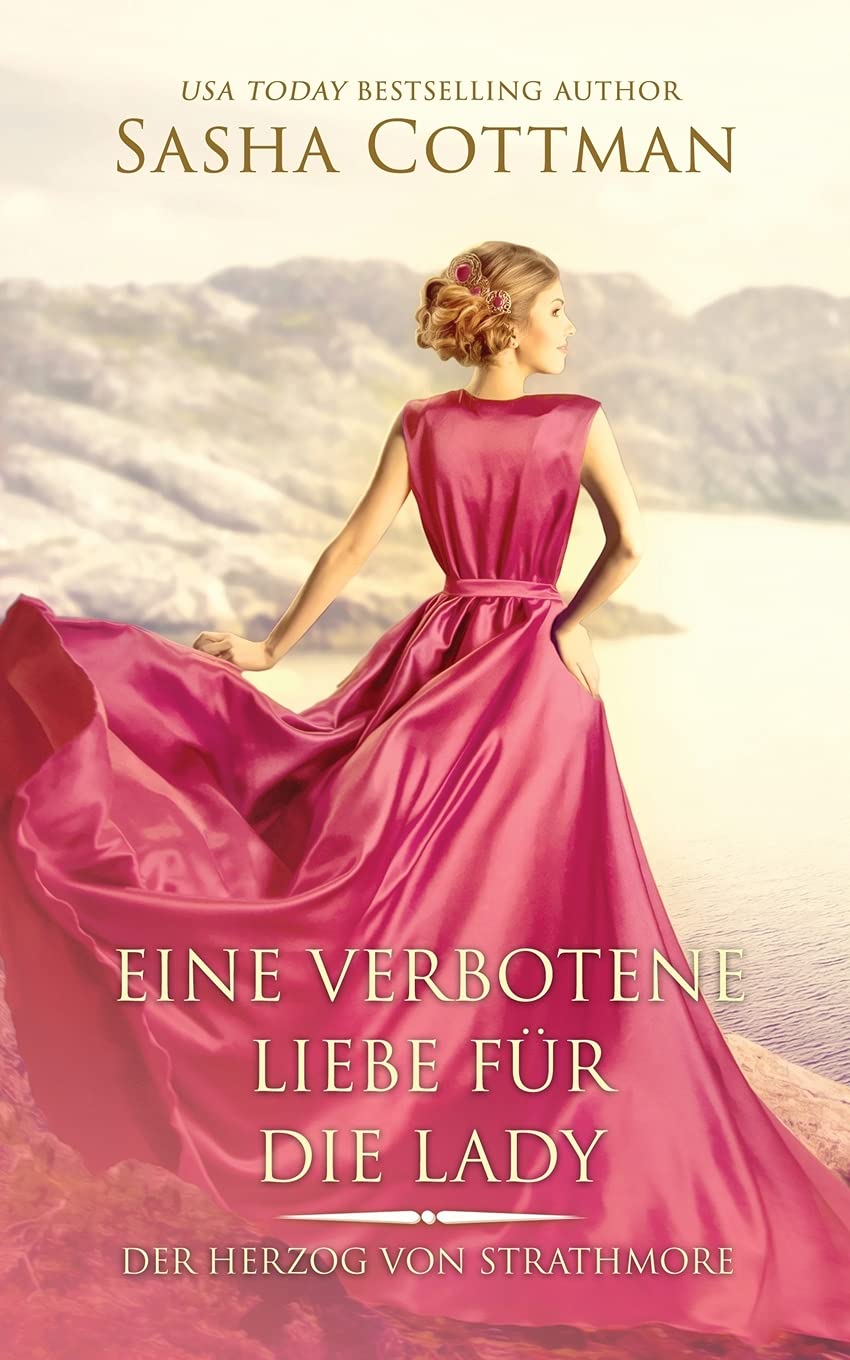 Eine verbotene Liebe für die Lady: Der Herzog von Strathmore 2 Historical Fiction