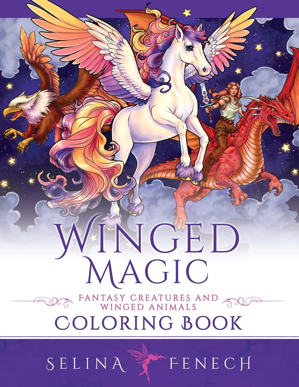 Winged Magic - Fantasy Creatures and Winged Animals Coloring Book (Fantasy Coloring by Selina) Film, Art & Culture