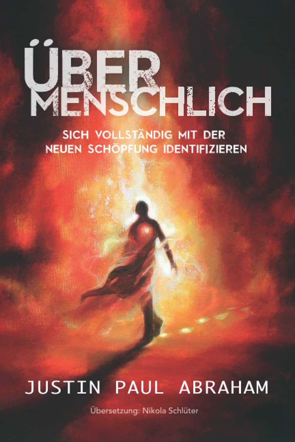 Übermenschlich: Sich vollständig mit der neuen Schöpfung identifizieren Religion & Esotericism
