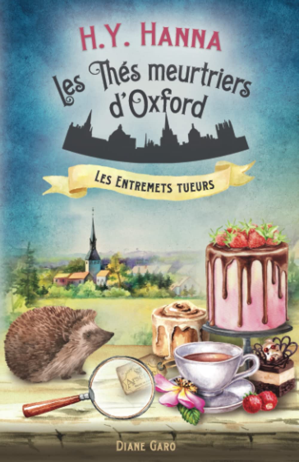 Les Entremets tueurs: (Les Thés meurtriers d’Oxford ~ Livre 6) Cosy Mystery & Humour