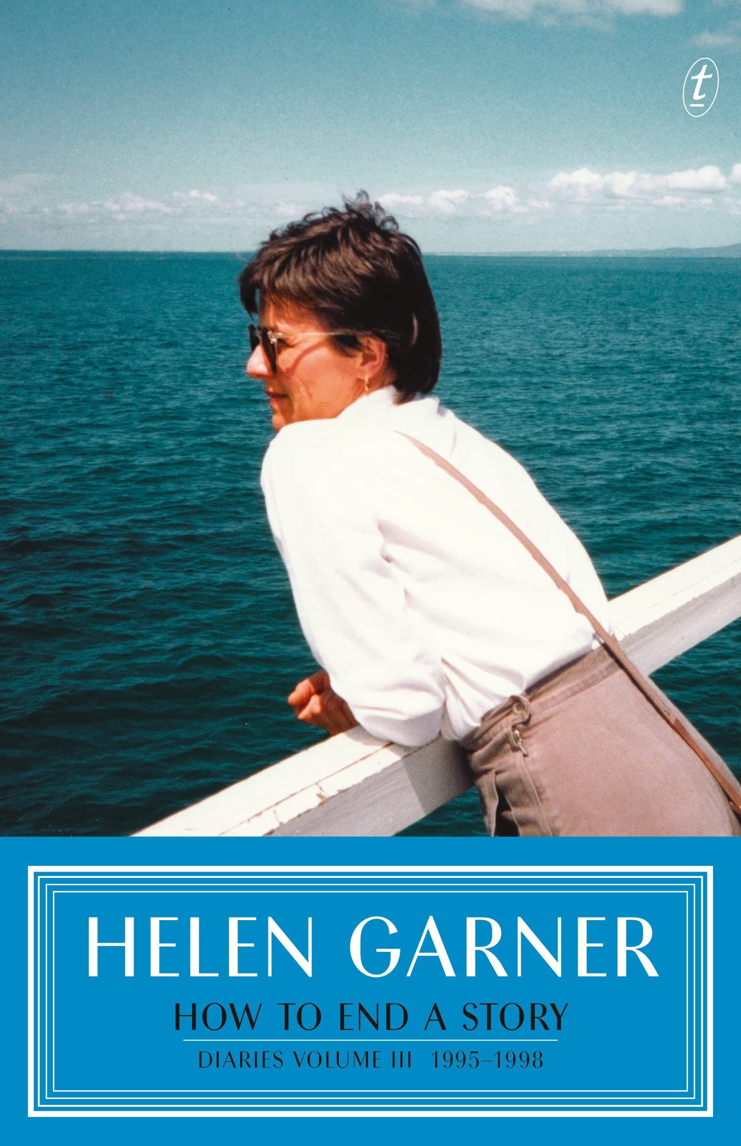 How to End a Story: Diaries 1995-1998 Essays & Short Stories