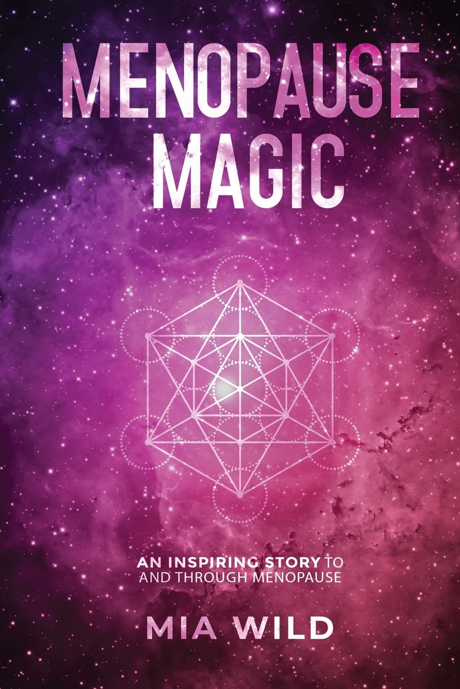 Menopause Magic: An inspiring story to and through menopause book