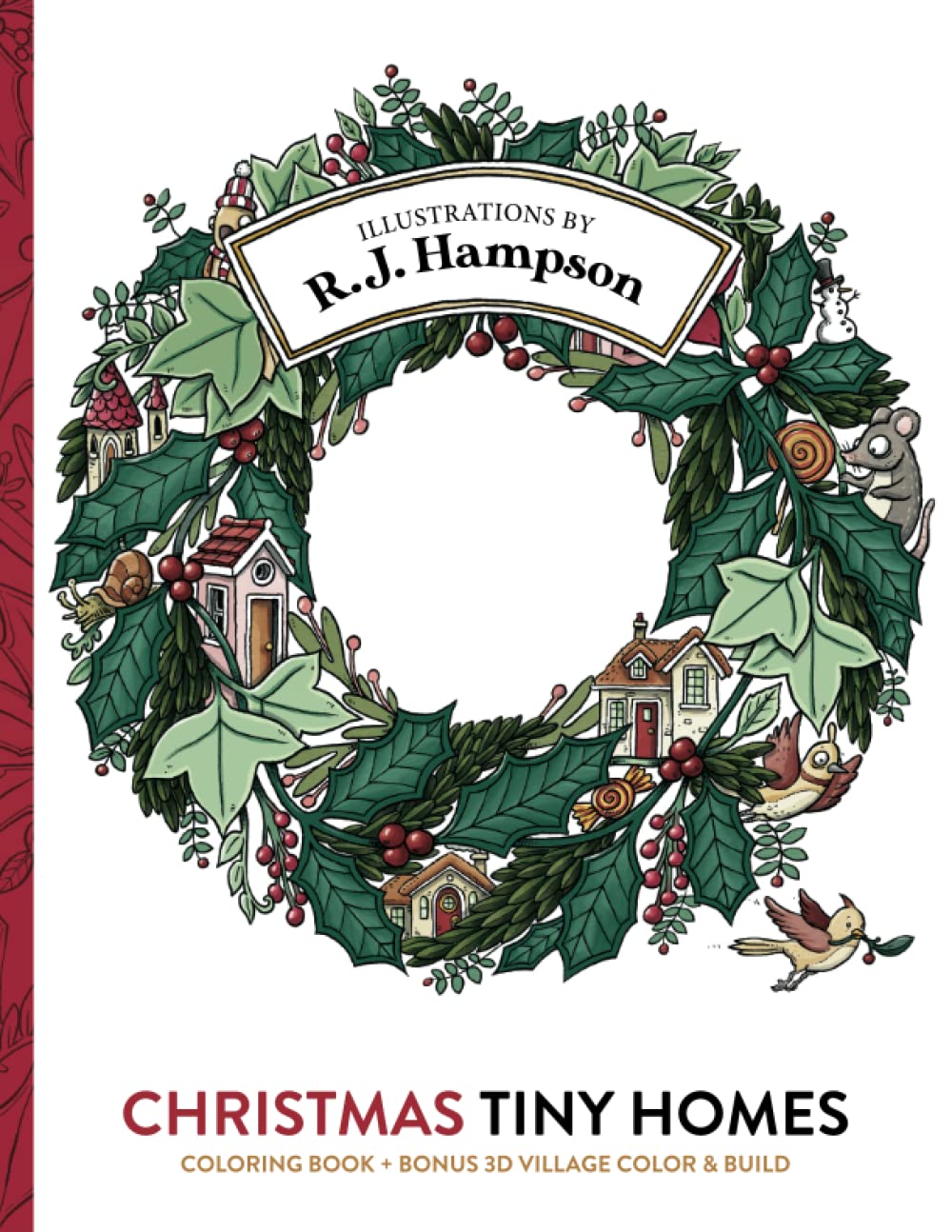 Christmas Tiny Homes Coloring Book: + Bonus 3D Village Color & Build (R.J. Hampson Coloring Books) Film, Art & Culture