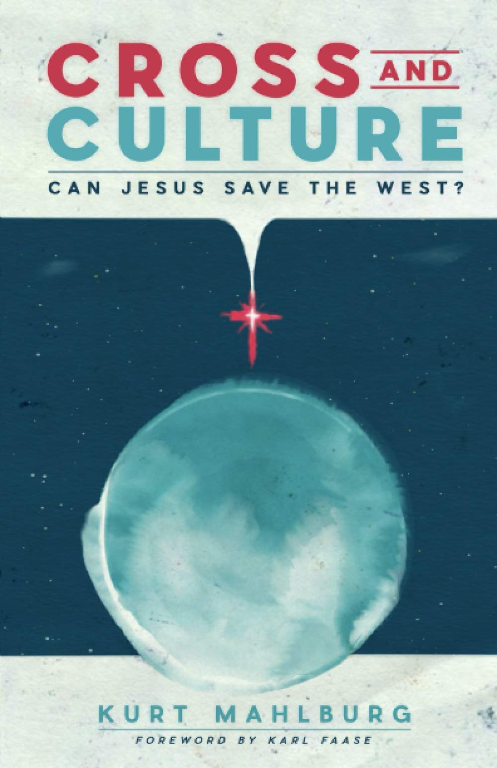Cross and Culture: Can Jesus Save the West? Philosophy
