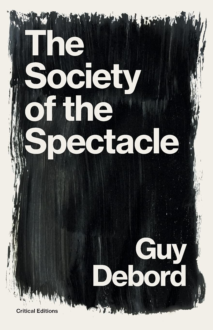 The Society of the Spectacle (Critical Editions) Philosophy