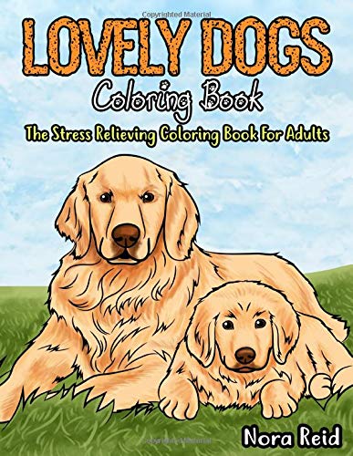 Lovely Dogs Coloring Book The Stress Relieving Coloring Book For Adults book