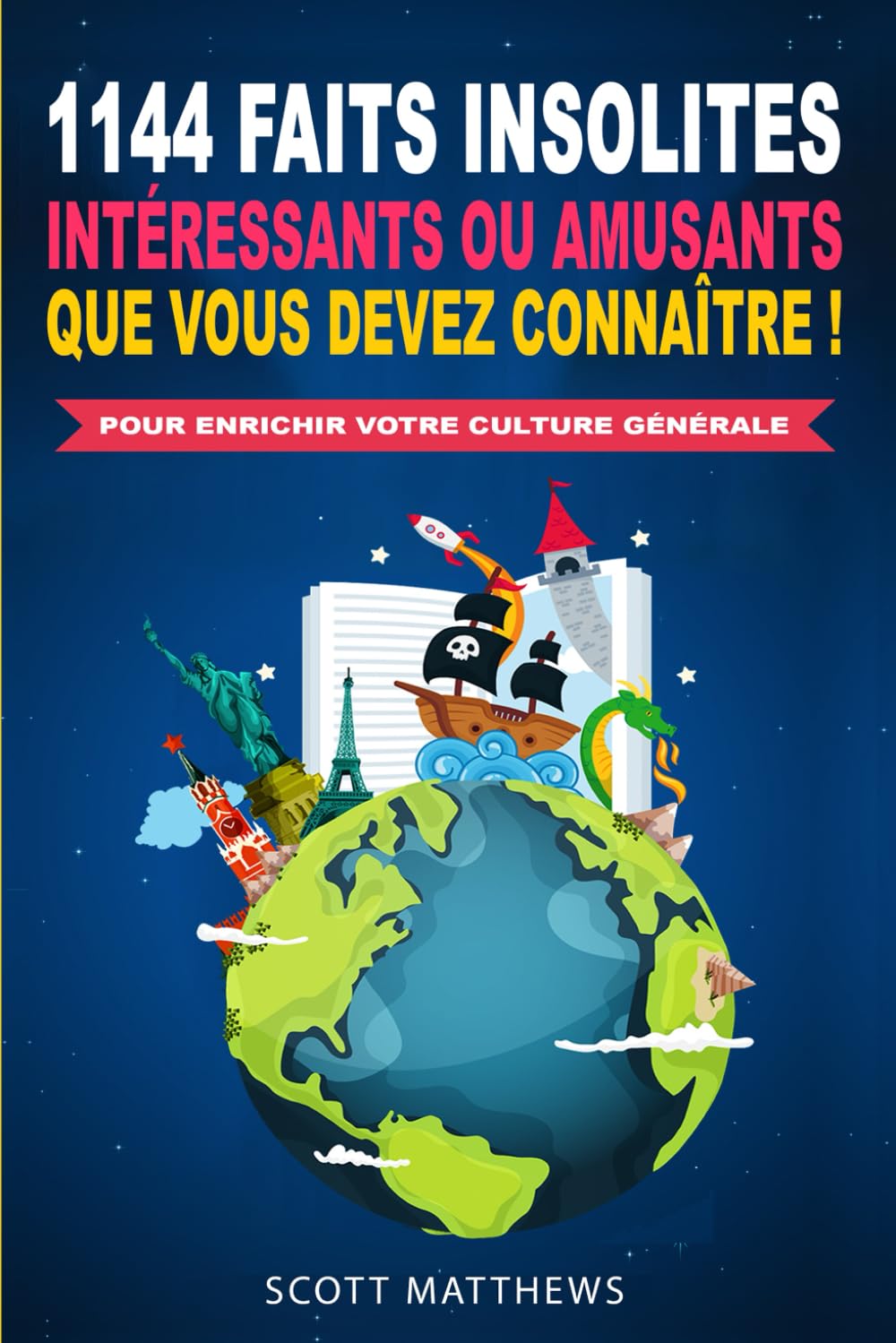 1144 faits insolites, intéressants ou amusants que vous devez connaître ! - Pour enrichir votre culture générale Leisure & Fun