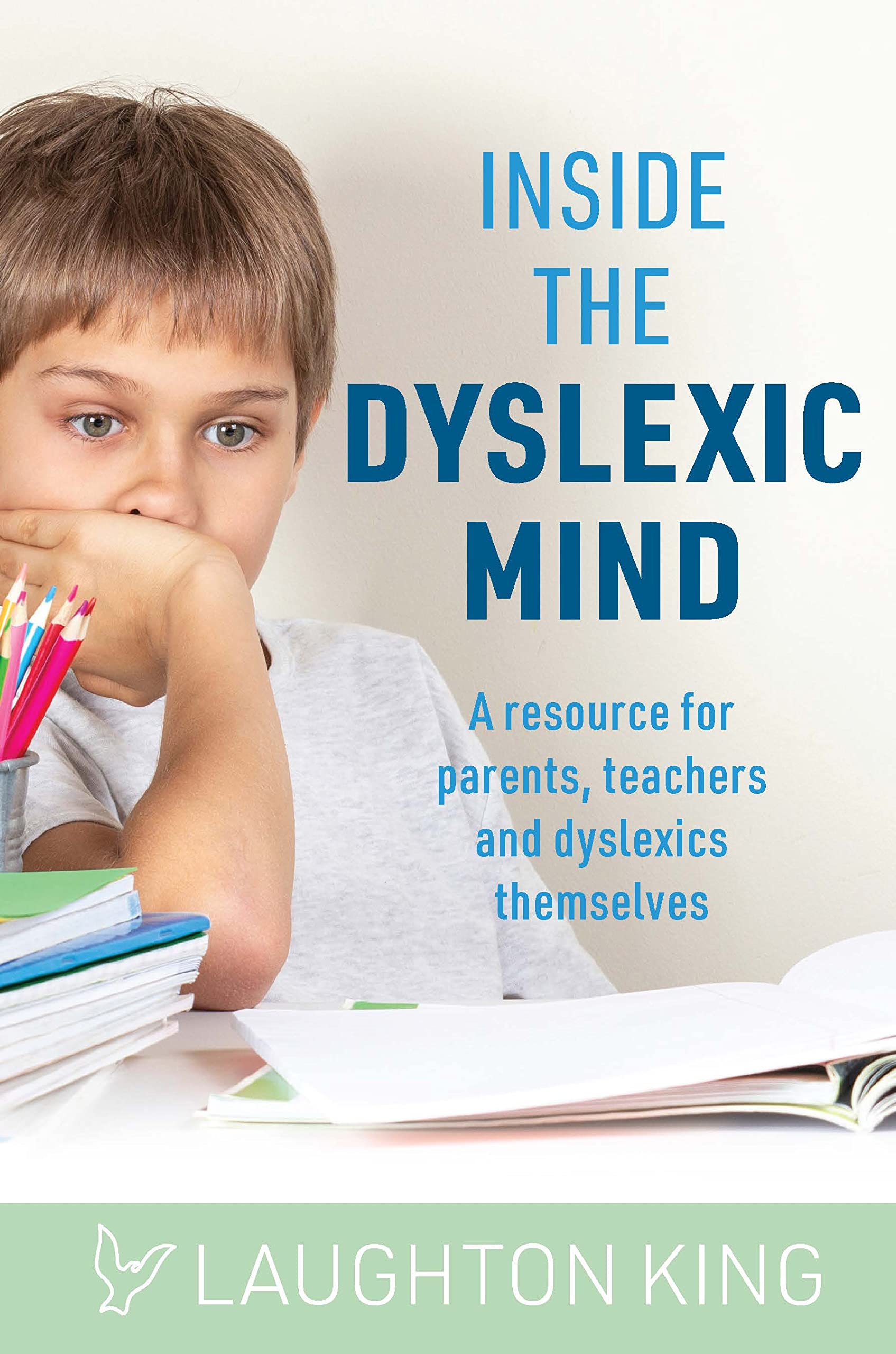 Inside the Dyslexic Mind: A resource for parents, teachers and dyslexics themselves Education & Training