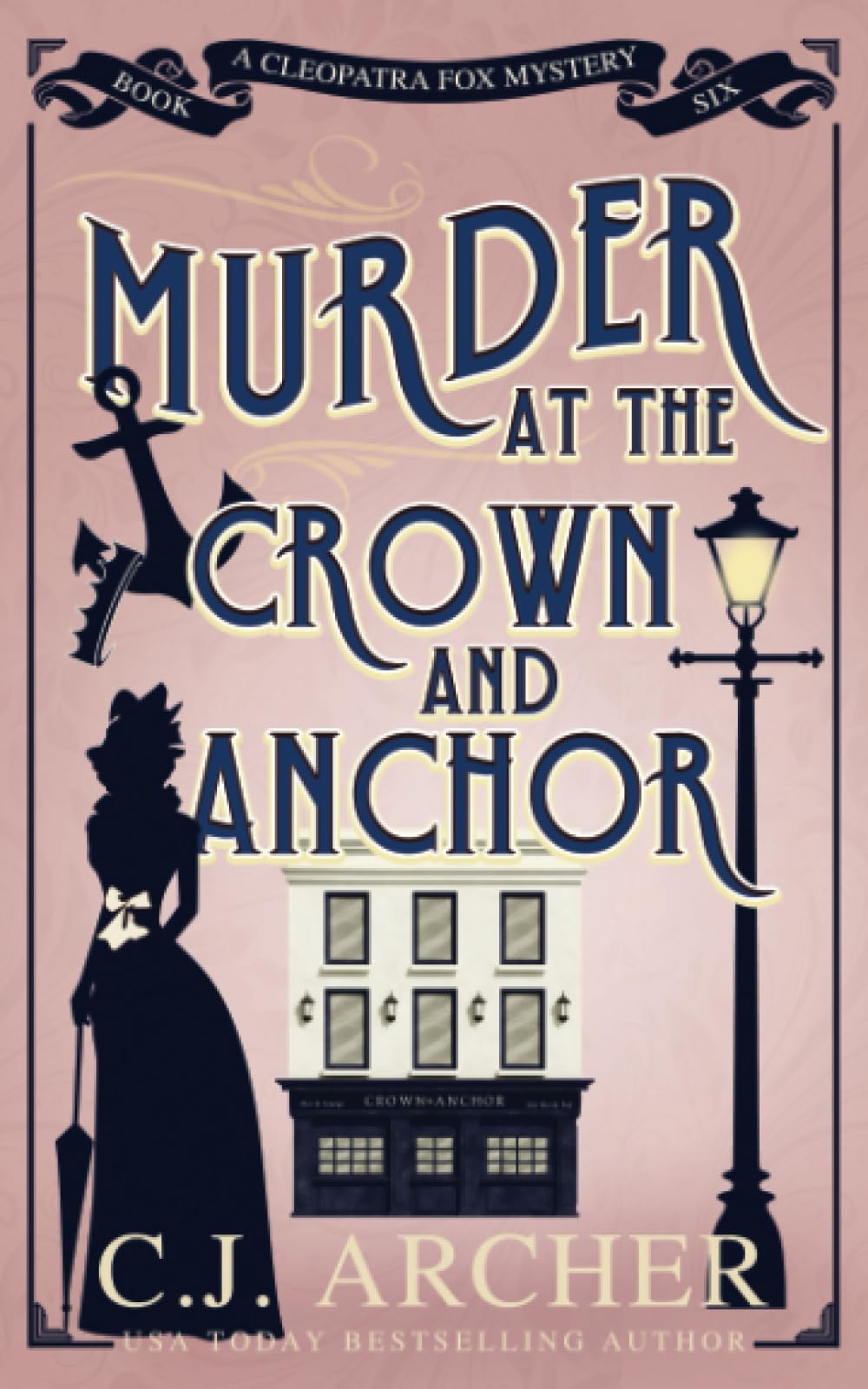 Murder at the Crown and Anchor (Cleopatra Fox Mysteries, Band 6) Historical Fiction