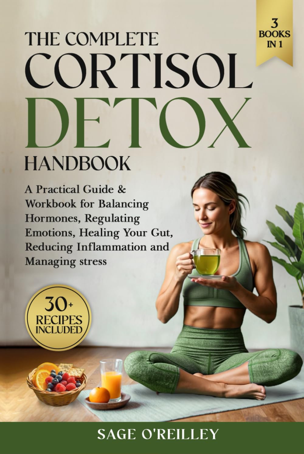 The Complete Cortisol Detox Handbook Health, Nutrition & Fitness