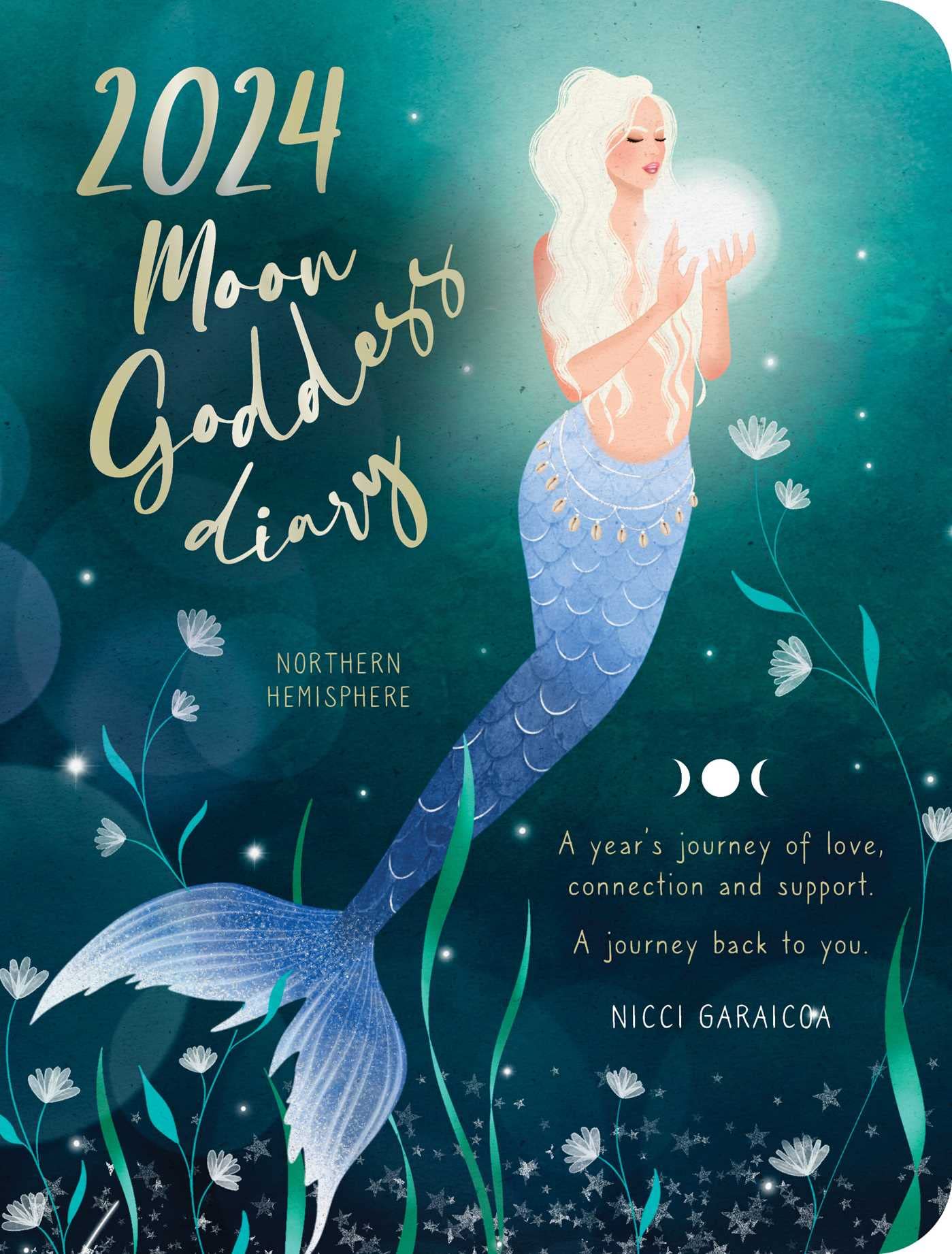 Moon Goddess 2024 Diary: Northern Hemisphere: A Year's Journey of Love, Connection, and Support - a Journey Back to You Leisure, Home & Garden