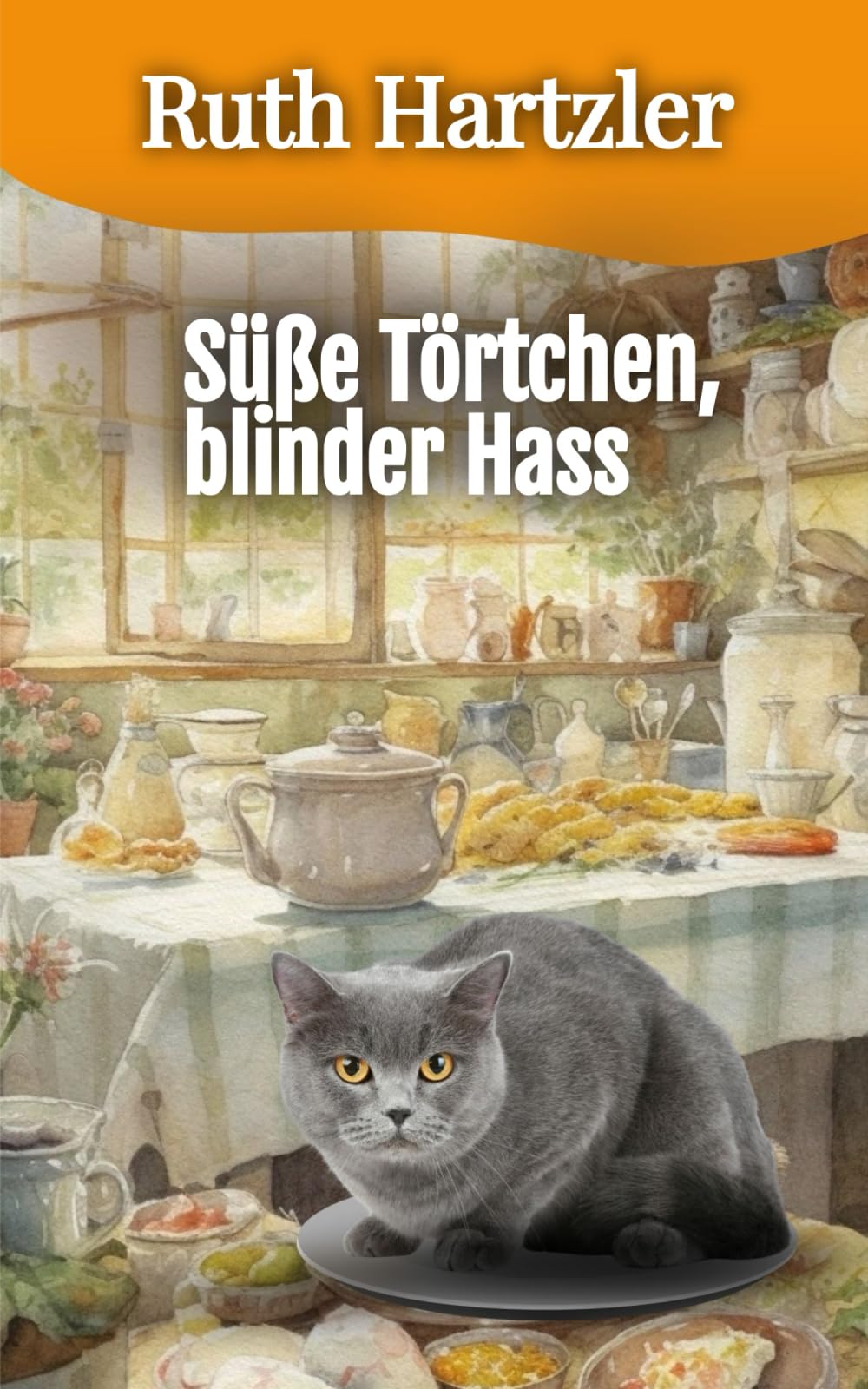 Süße Törtchen, blinder Hass (Ein Tod-und-Törtchen-Cosy-Krimi, Band 3) Detective & CSI