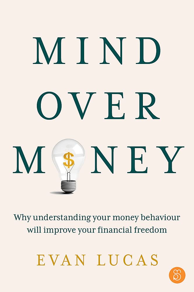 Mind over Money: Why Understanding Your Money Behavior Will Improve Your Financial Freedom book