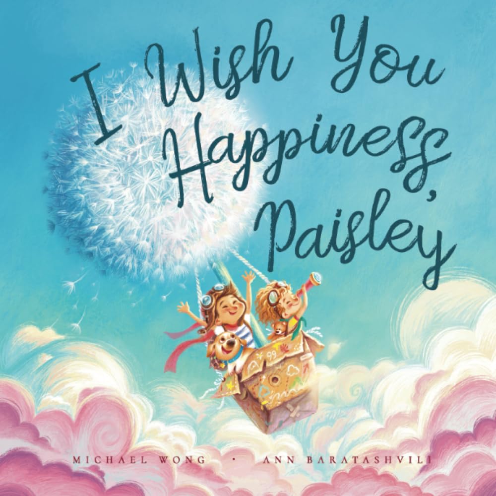 I Wish You Happiness, Paisley (The Unconditional Love for Paisley Series, Band 1) Parents & Children