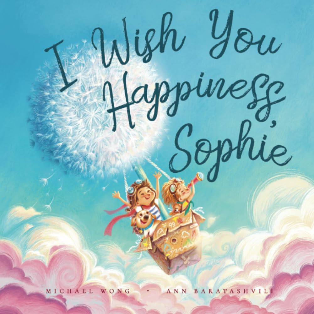 I Wish You Happiness, Sophie (The Unconditional Love for Sophie Series, Band 1) Parents & Children