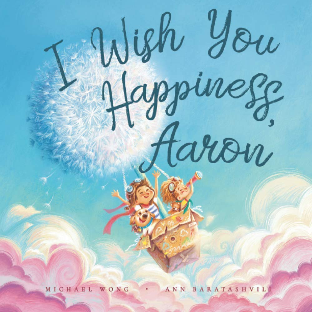 I Wish You Happiness, Aaron (The Unconditional Love for Aaron Series, Band 1) Parents & Children