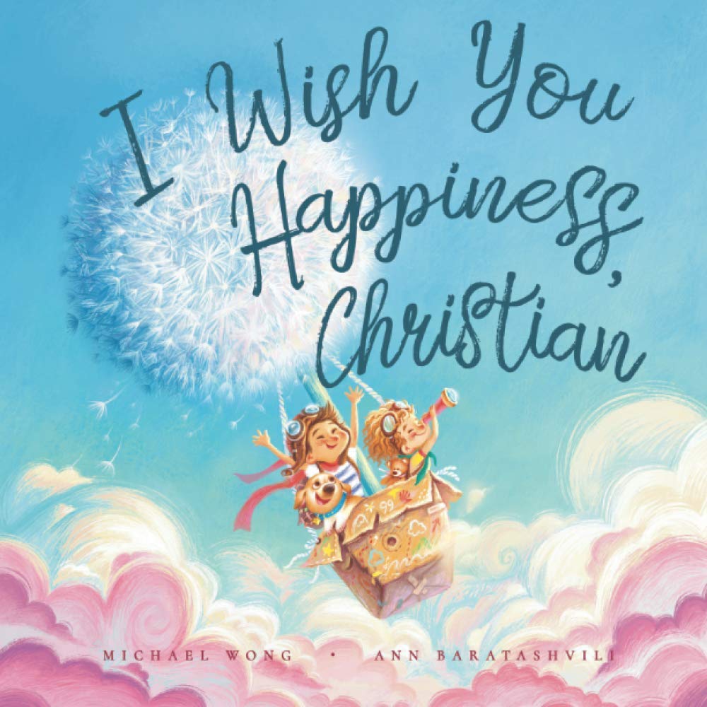 I Wish You Happiness, Christian (The Unconditional Love for Christian Series, Band 1) Parents & Children